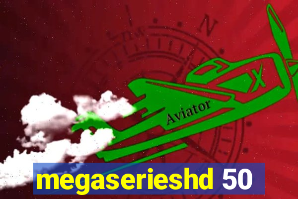 megaserieshd 50